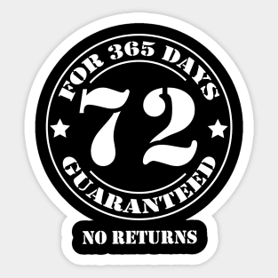 Birthday 72 for 365 Days Guaranteed Sticker